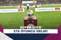 Süper Lig kulüplerinden 276 transfer!