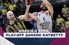 Fenerbahçe Beko’ya mağlup olan Anadolu Efes, play-off şansını yitirdi!