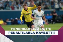 Fenerbahçe, hazırlık maçında Zenit’e mağlup!