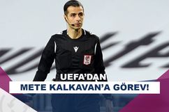 UEFA, Mete Kalkavan’ı Konferans Ligi’nde görevlendirdi!