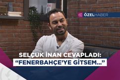 Selçuk İnan'dan çok özel açıklamalar! "Fenerbahçe'ye gitsem..."