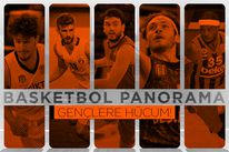 Basketbol Panorama: Gençliğe Hücum!
