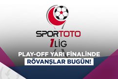 Spor Toto 1. Lig’de play-off finalistleri belli oluyor!