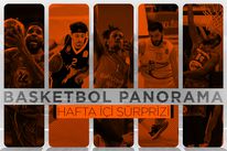 Basketbol Panorama: Hafta İçi Sürprizi