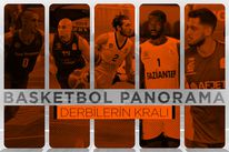 Basketbol Panorama: Derbilerin Kralı