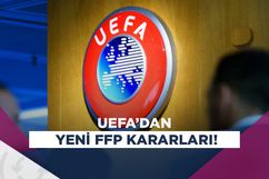 UEFA, yeni FFP kurallarını açıkladı!