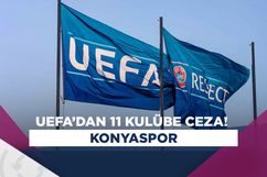 UEFA’dan Konyaspor ve 10 kulübe daha ceza!