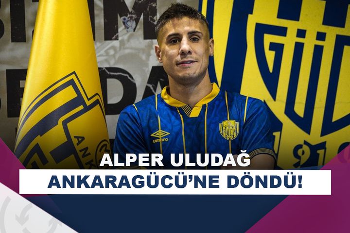 Alper Uludağ, yeniden MKE Ankaragücü’nde!