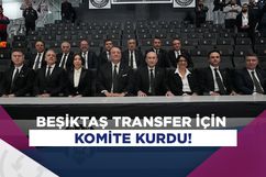 Beşiktaş transfer için komite kurdu!