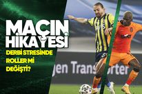 Maçın Hikayesi: Derbi Stresinde Roller Mi Değişti?