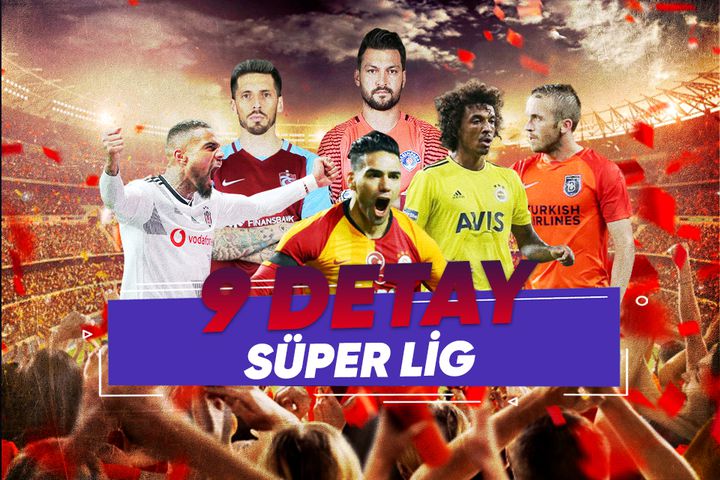 9 DETAY: Süper Lig'de 26. hafta