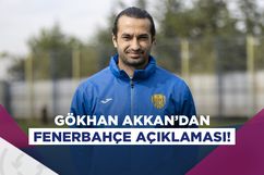 Gökhan Akkan: Fenerbahçe'yi de yenerek hak ettiğimiz sıralara doğru çıkmak istiyoruz