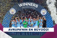 UEFA Süper Kupa, Manchester City’nin!