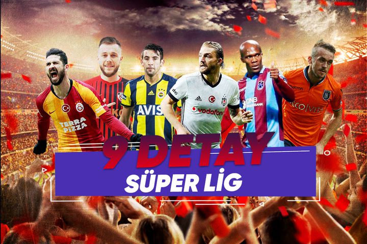 9 DETAY: Süper Lig'de 21. hafta