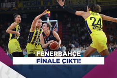 Fenerbahçe Alagöz Holding, finalde!