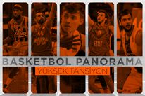 Basketbol Panorama: Yüksek Tansiyon