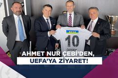 Ahmet Nur Çebi, UEFA Başkanı Aleksander Ceferin’i ziyaret etti!