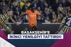 Başakşehir ikinci yenilgisi Kadıköy'de...