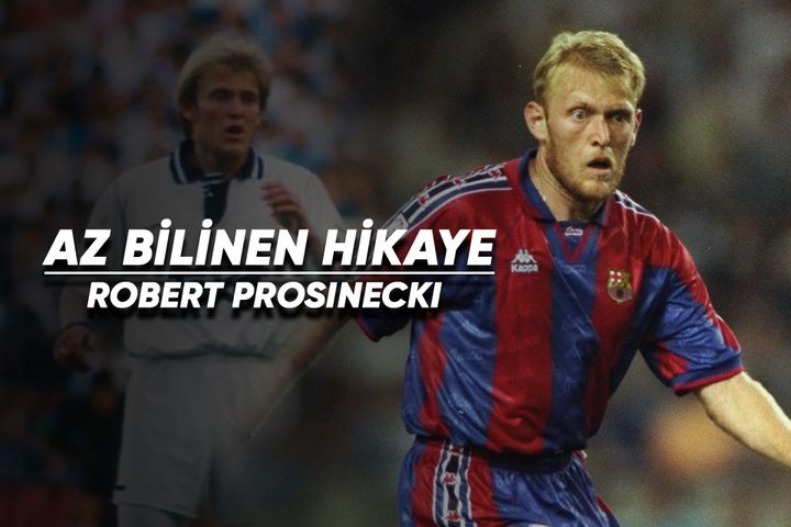 Az bilinen hikaye: Robert Prosinecki