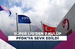 PFDK sevkleri açıklandı! Süper Lig'den 7 kulüp...