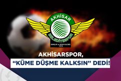 Akhisarspor, küme düşmenin kaldırılmasını talep etti!