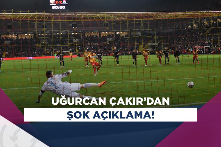 Uğurcan Çakır: Taraftarımız bunları unutmasınlar