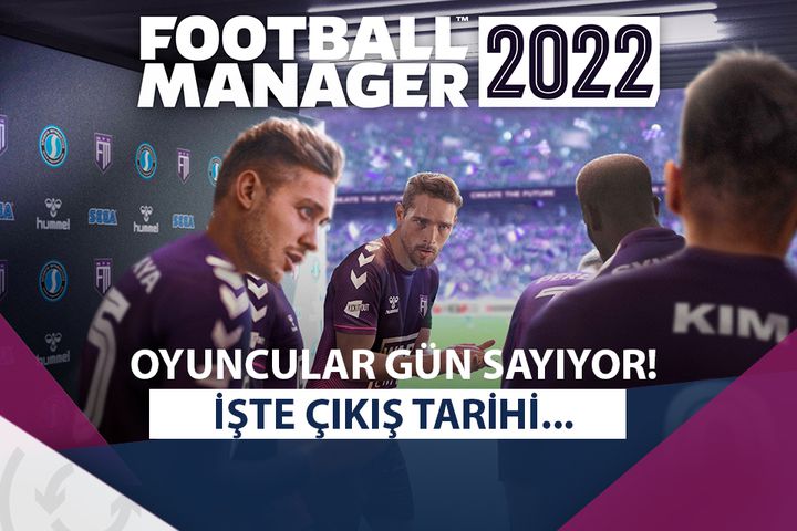Football Manager 2022 çıkıyor! Ön siparişte %10 indirim fırsatı