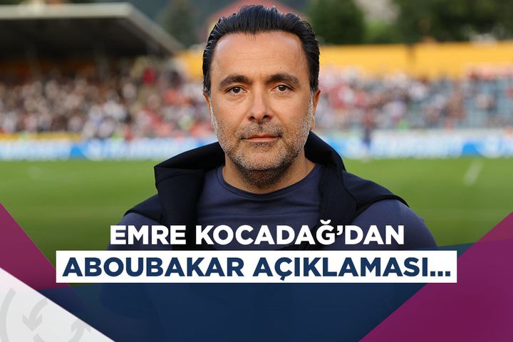Emre Kocadağ: Aboubakar gündemimizde!