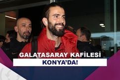 Galatasaray, Konya’ya ulaştı!