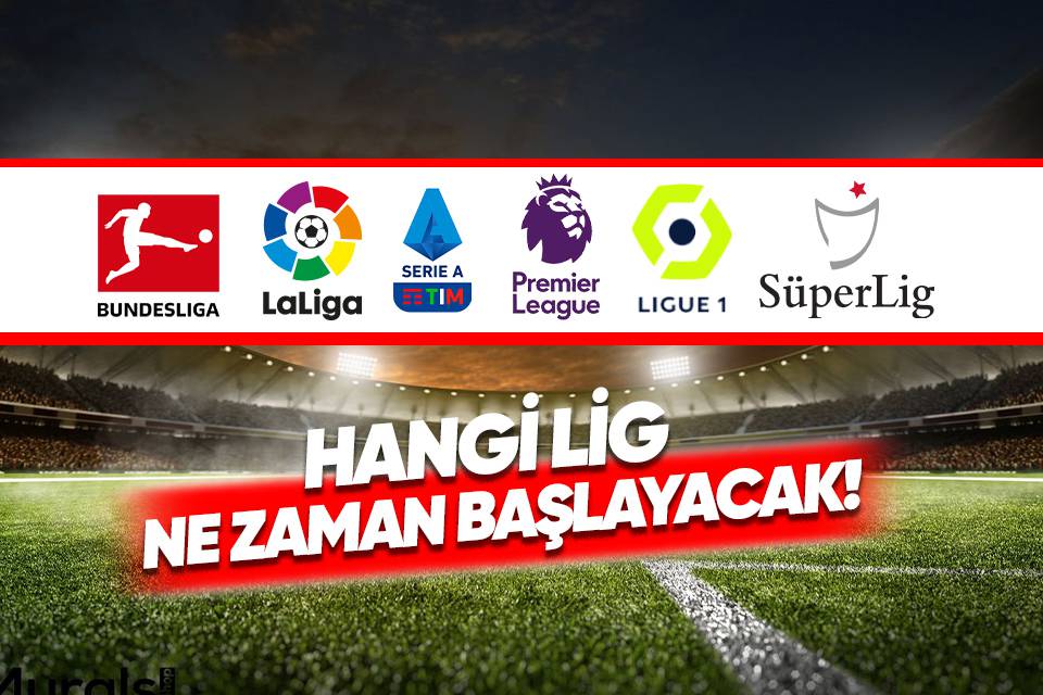 Hangi lig ne zaman başlıyor? Hangi lig hangi kanalda yayınlanacak